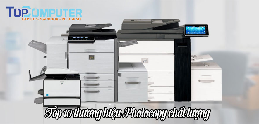 Top 10 thương hiệu máy photocopy tốt nhất  hiện nay